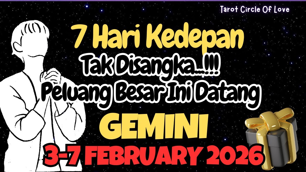 ⏳GEMINI PERUBAHAN TOTAL⁉️7 HARI KEDEPAN WASPADA🍀3-9 FEBRUARY 2026🍀