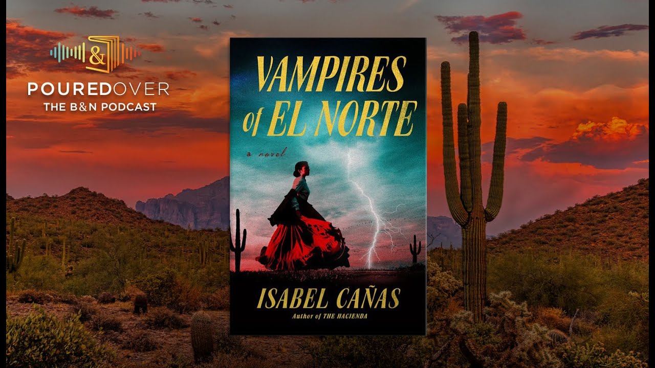 #PouredOver: Isabel Ca&ntilde;as on Vampires of El Norte
