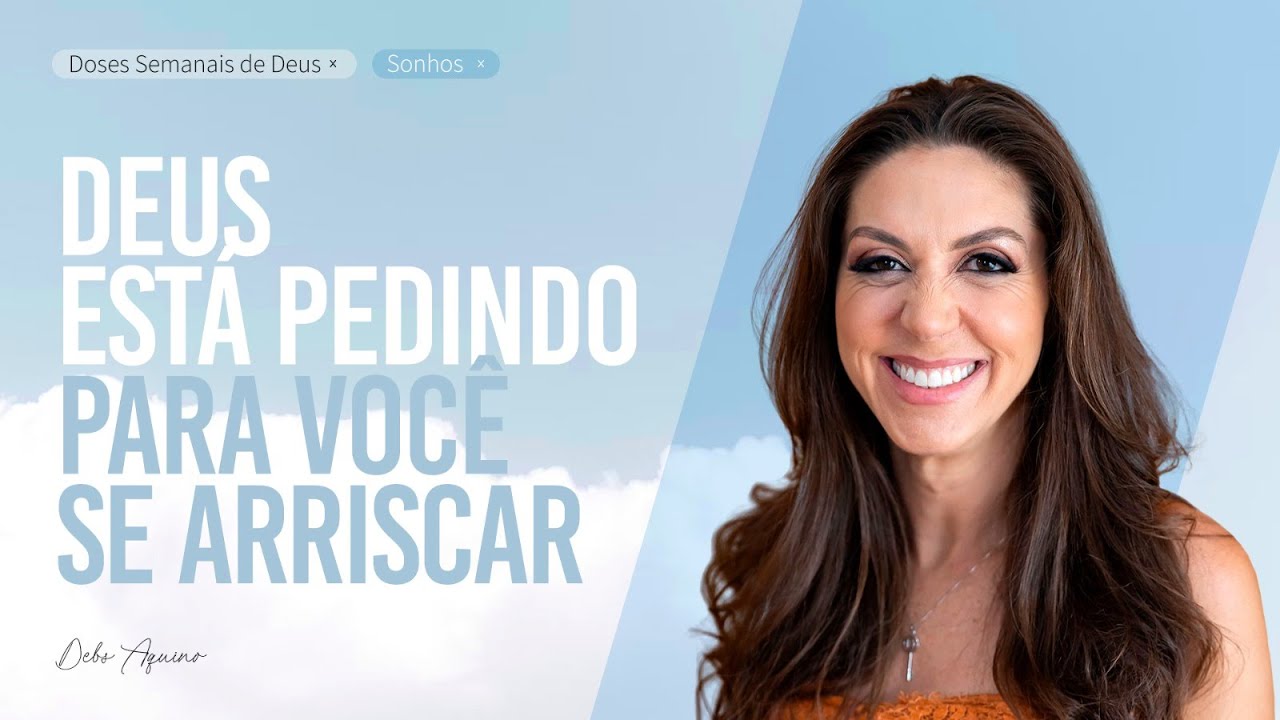 Série Sonhos: Deus está pedindo pra você se arriscar