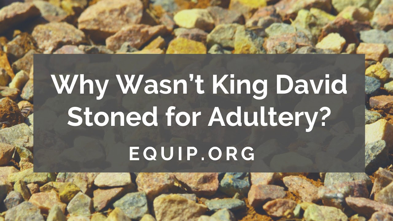 Why Wasn't King David in the Old Testament Stoned for Adultery?