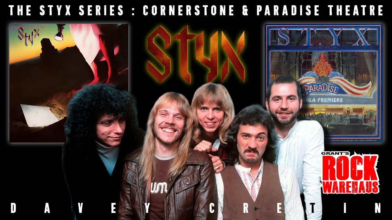 The STYX Series - Cornerstone (1979) & Paradise Theatre (1981) w/Davey Cretin