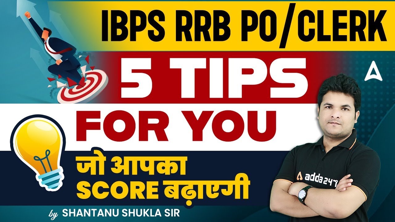 5 Tips to Improve Your Score in IBPS RRB PO/Clerk 2023 | By Shantanu Shukla