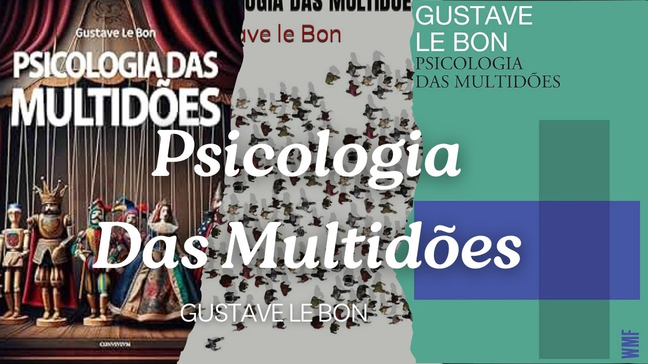 Gustave le Bon - Psicologia Das Muiltid&otilde;es