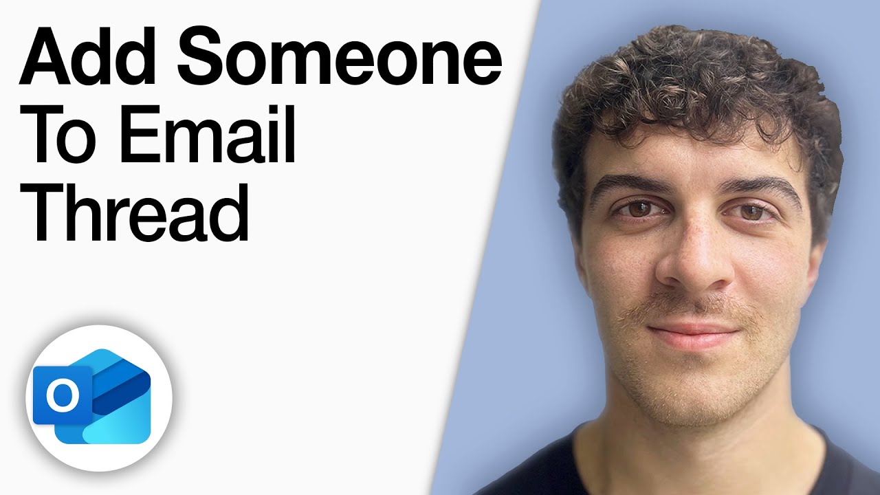 How to Add Someone to an Email Thread in Outlook [2025 Full Guide]