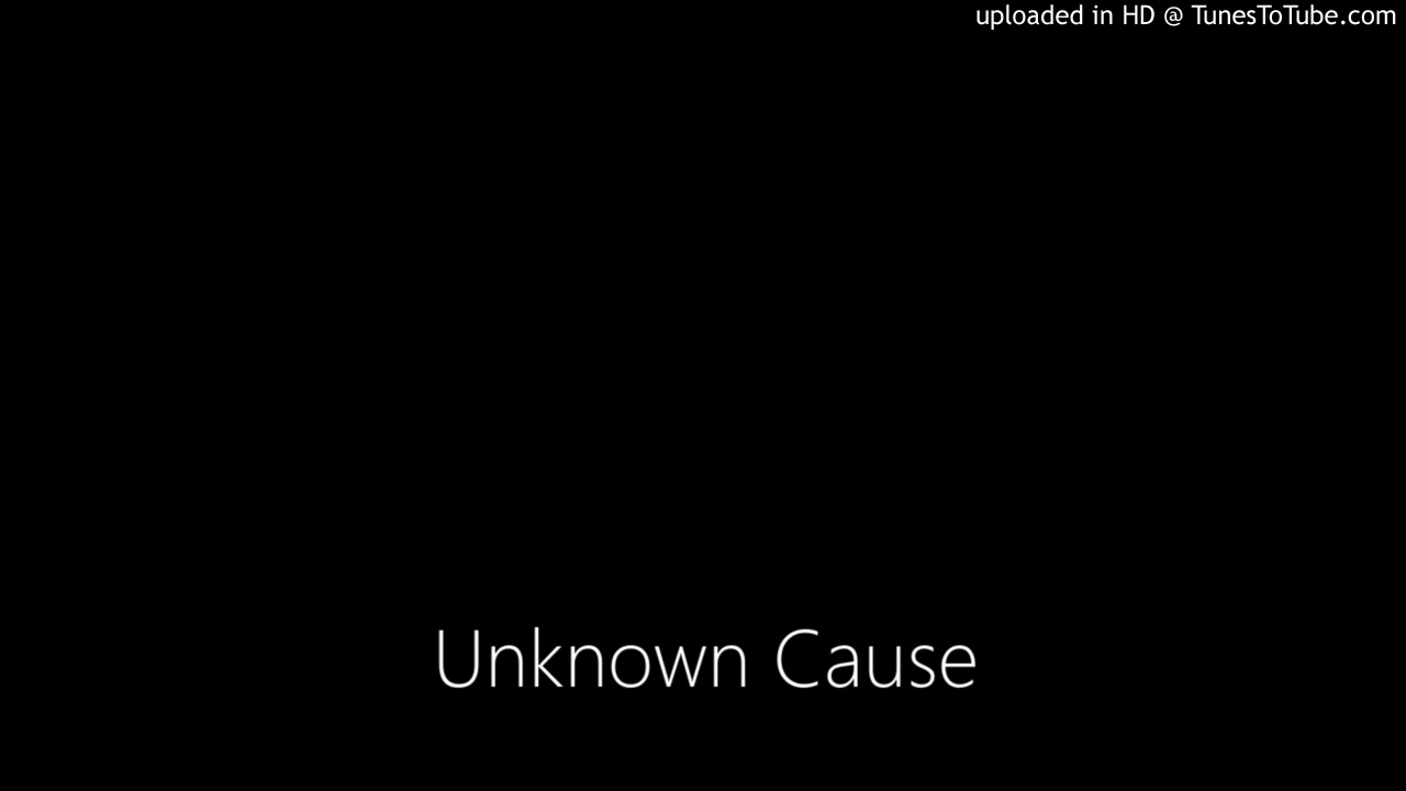 Unknown Cause
