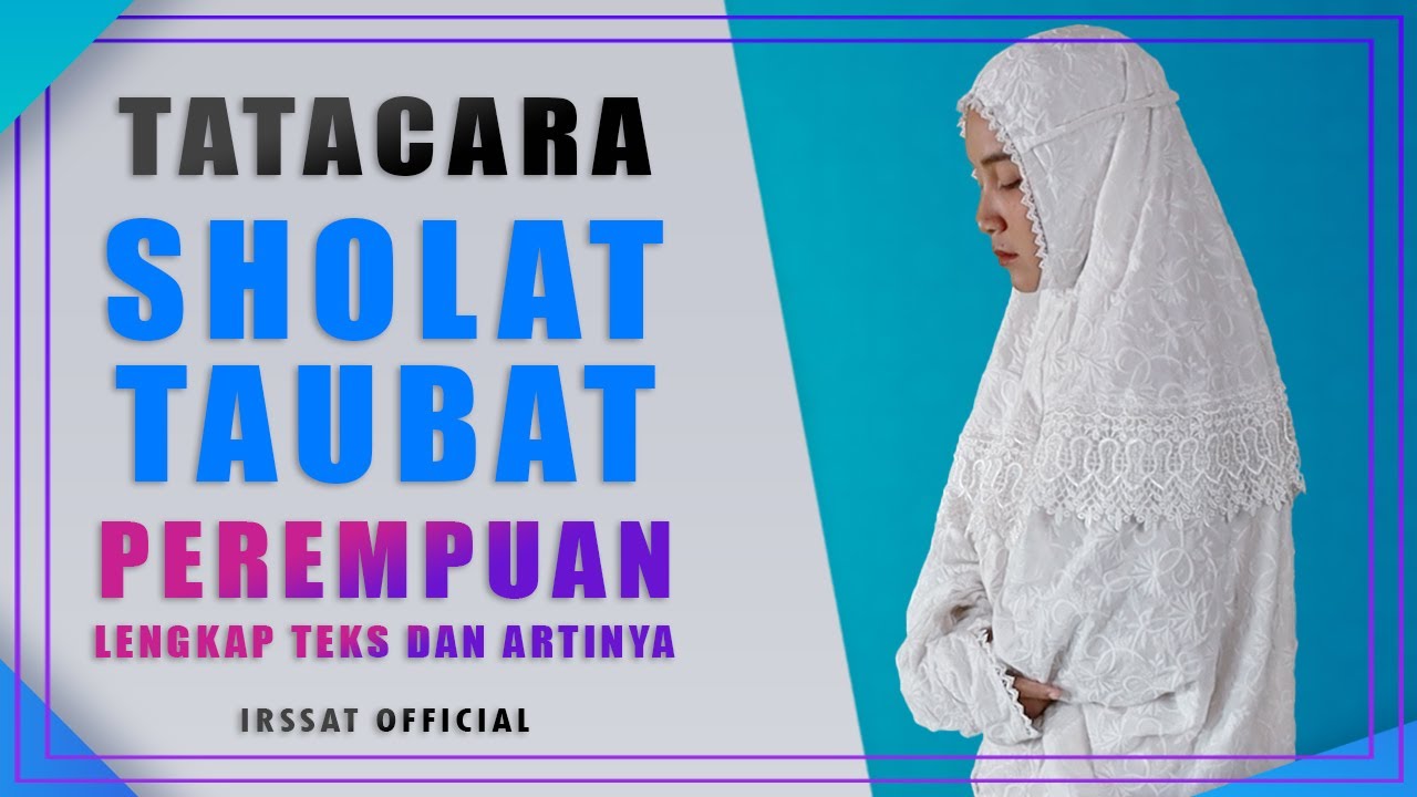 TATA CARA SHOLAT TAUBAT-LENGKAP DENGAN TEKS DAN PERAGA
