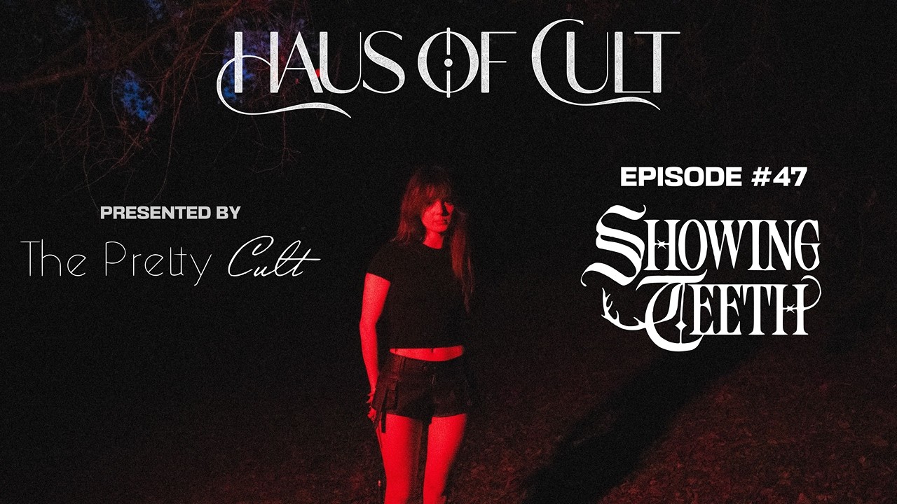 Showing Teeth on viral success, finding her voice, fashion and more! Haus Of Cult EP #47