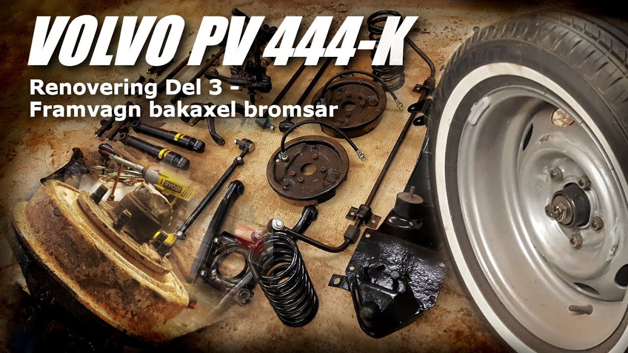 Volvo PV 444-K - Renoveringen Del 3 - Framvagn bakaxel bromsar