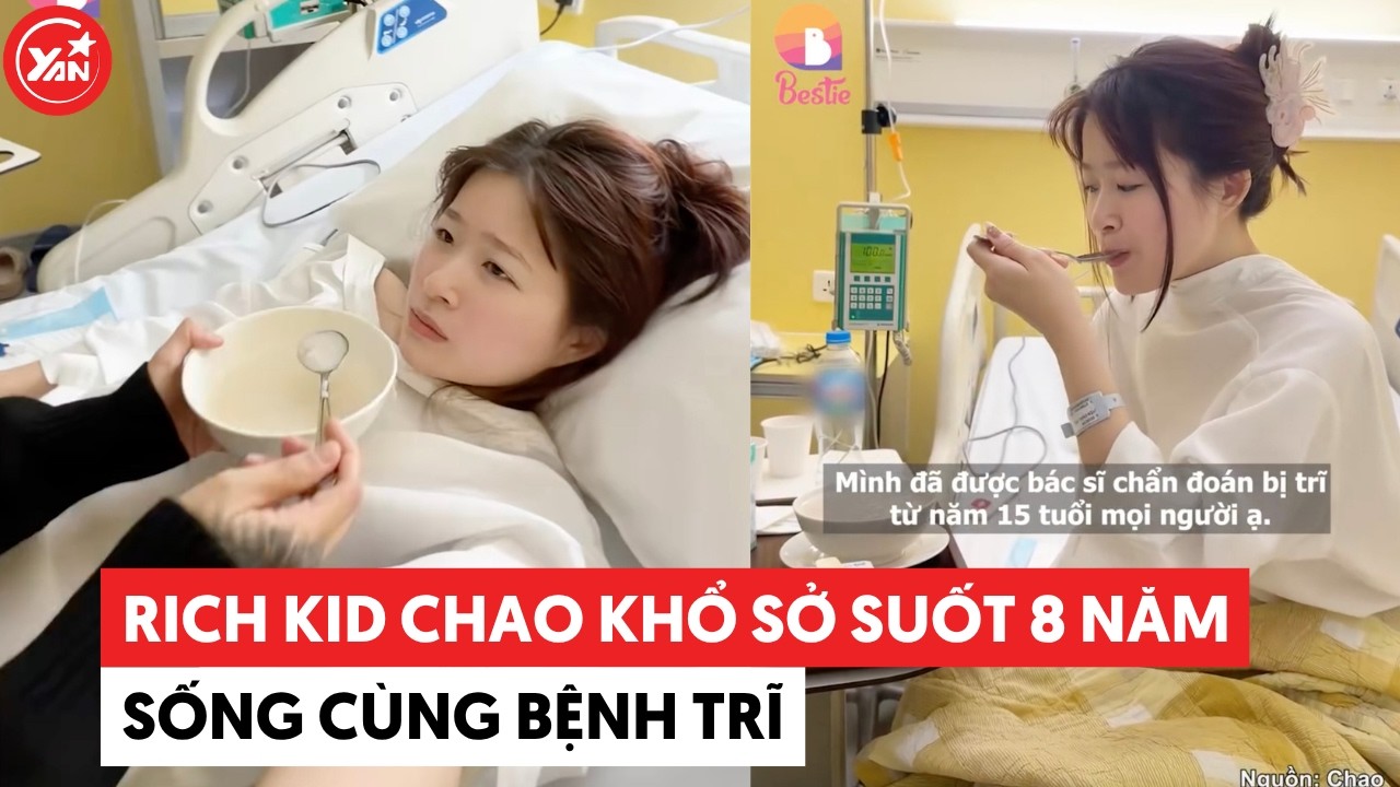 Rich kid Chao khổ sở suốt 8 năm sống c&ugrave;ng bệnh trĩ #chao #yannews