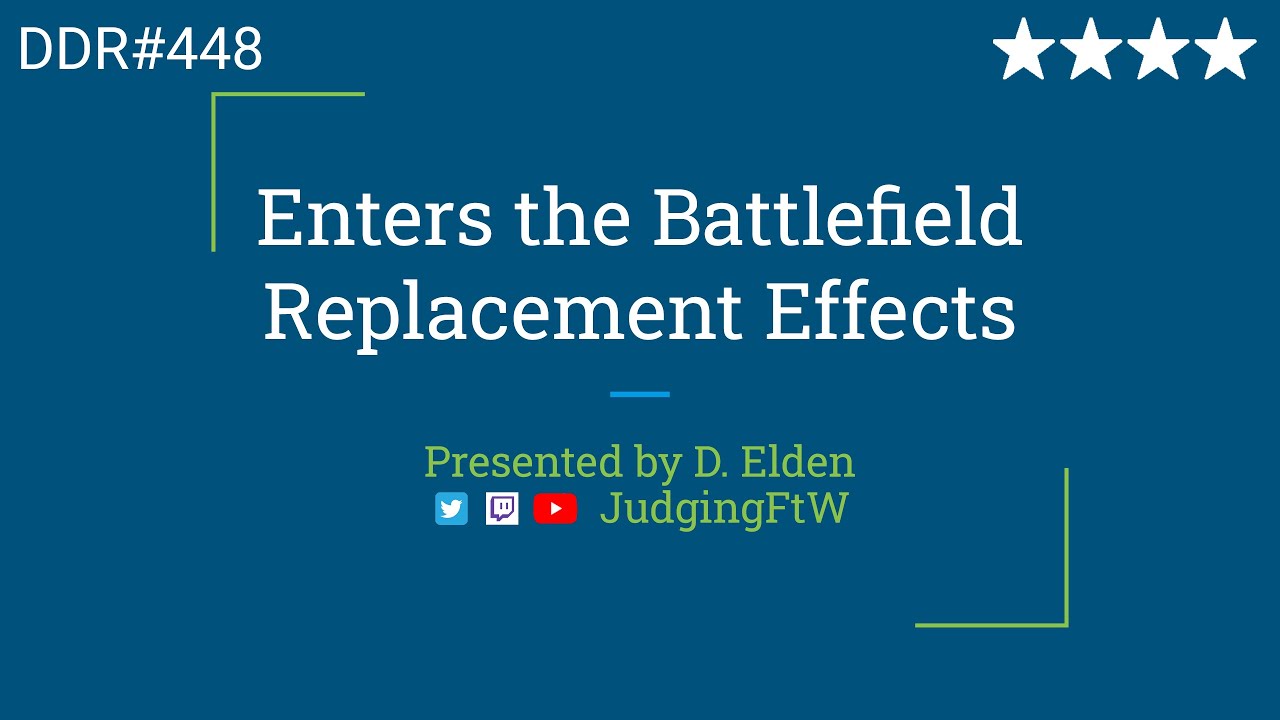 DDR#448 - Enters the Battlefield Replacement Effects