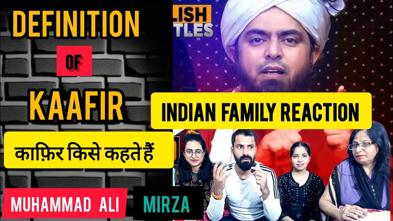 Indian family reaction on correct definition of kaafir by Muhammad Ali mirza |#educationalvideo