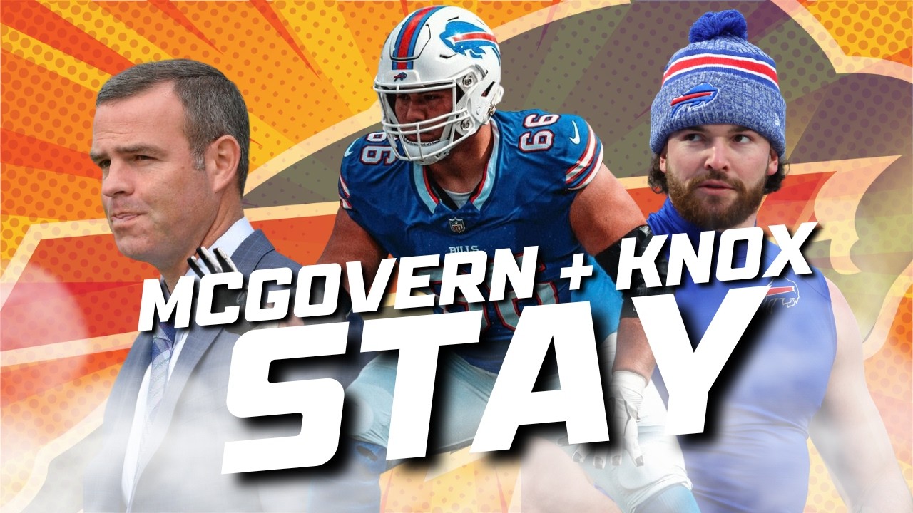 Bills eye PASS RUSHER, Knox STAYS and McGovern LOVES Buffalo