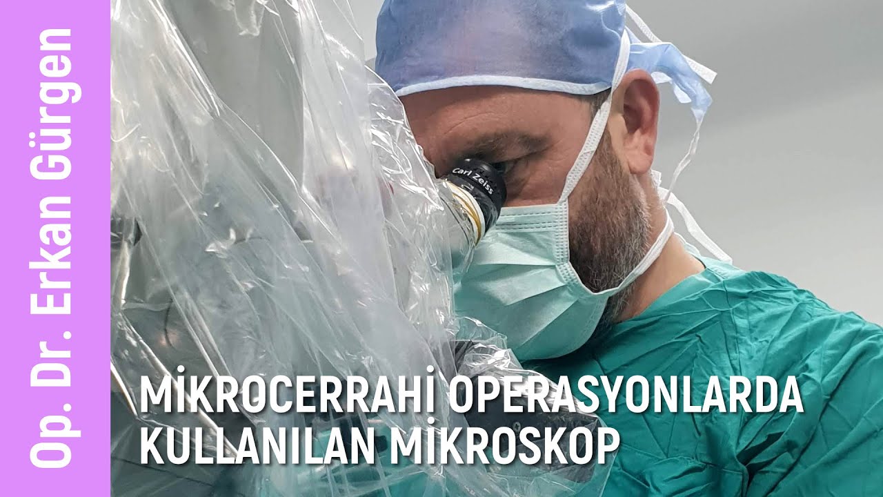 Mikrocerrrahi operasyonlarında kullandığımız mikroskop