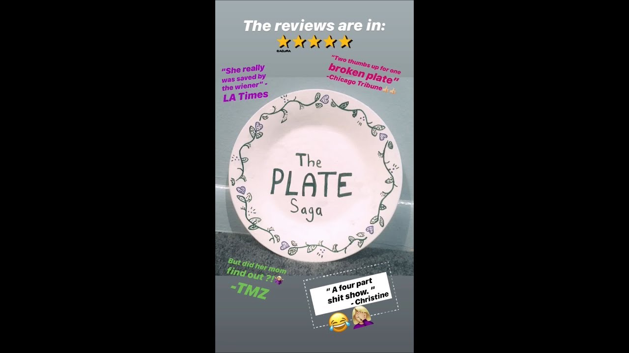 Breaking My Mom's Plate : The Saga ( AKA 