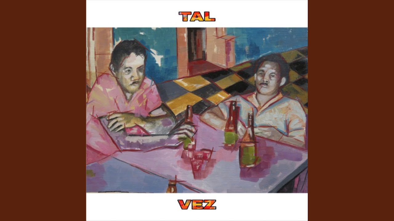 Tal Vez