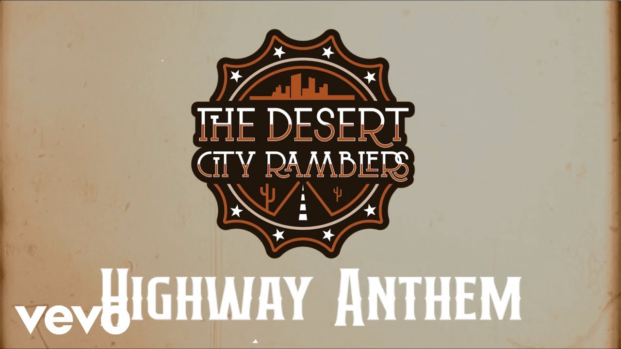 The Desert City Ramblers - Highway Anthem (Official Music Video)