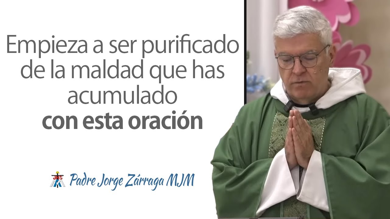Empieza a ser purificado con esta oración de la maldad que has acumulado