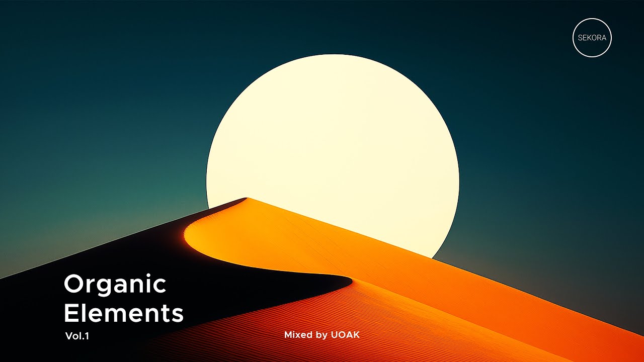 Sekora presents: Organic Elements Vol. 1 &ndash; Mixed by UOAK