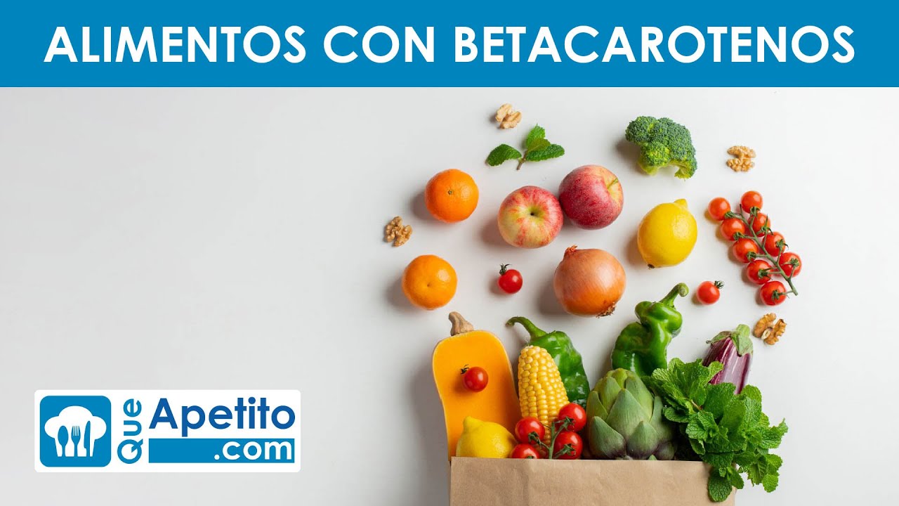 6 ALIMENTOS RICOS en BETACAROTENOS 🥕✅ | QueApetito