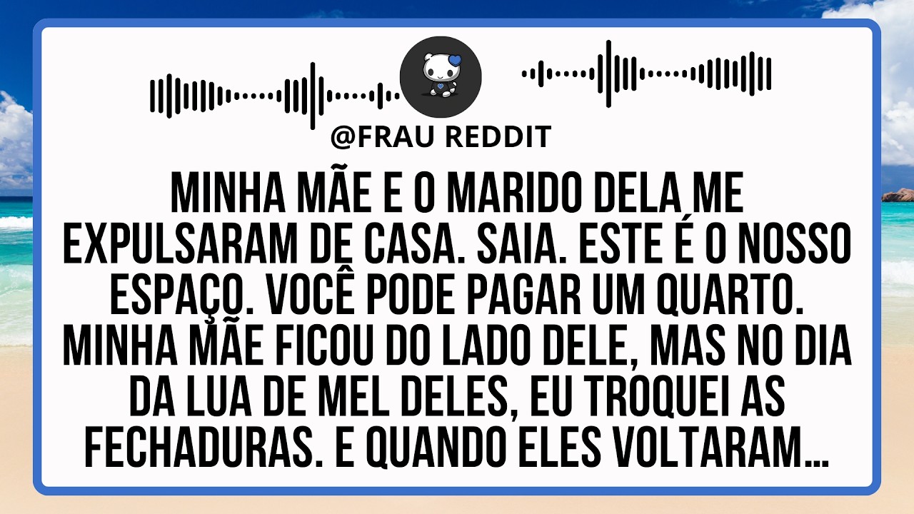 O Marido Da Minha Mãe Me Expulsou De Casa: 