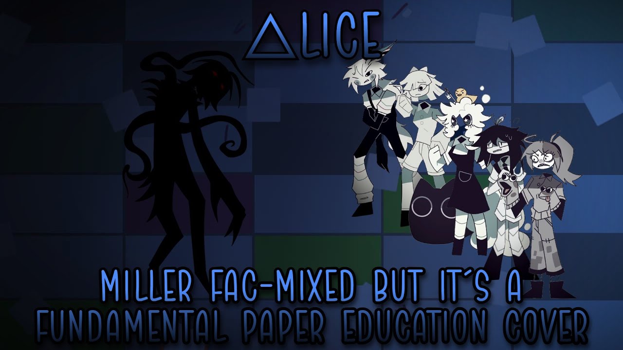 △lice - Miller Fac-Mixed but It's A Fundamental Paper Education Cover - FNF Cover - (+Chromatics)