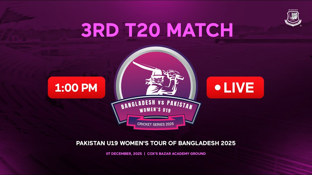 LIVE | BAN U19 W vs PAK U19 W | 3rd T20 | Pakistan U19 Women&rsquo;s Tour of Bangladesh 2025