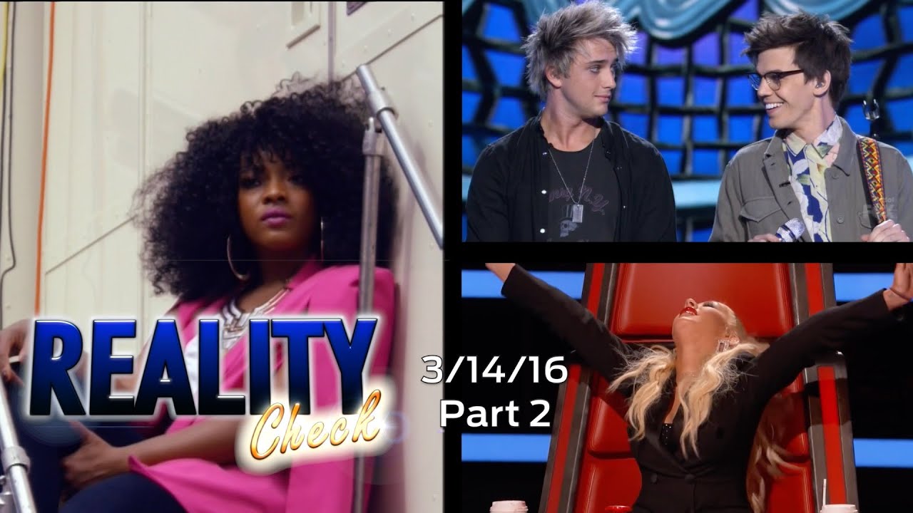 American Idol 2016 | Week 10 Top 6 | The Voice Week 2 | Reality Check Recap PART 2 OF 2