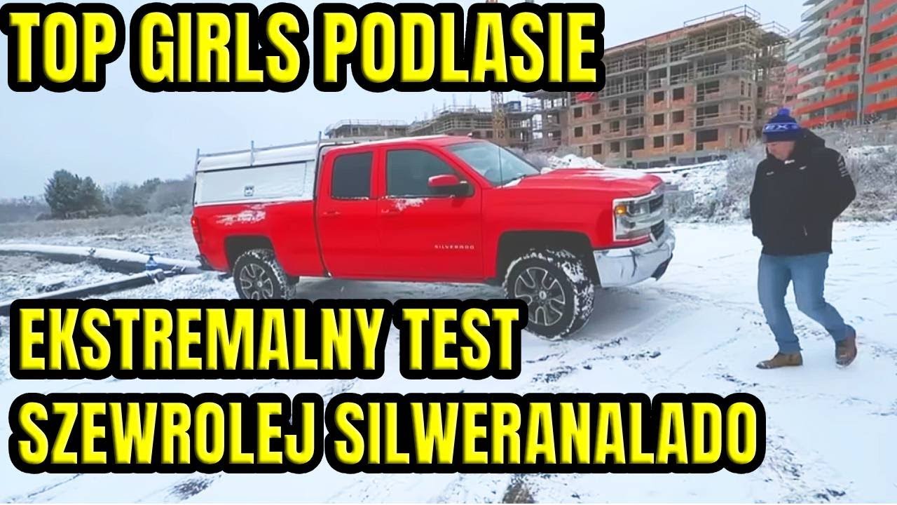 TOP GIR PODLASIE SZEWROLET SILVERADO EKSTREMALNY TEST I POR&Oacute;WNANIE DO ŻUKA