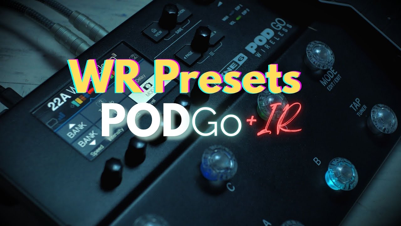 Line 6 POD GO Presets | WR Presets | Worship Tones