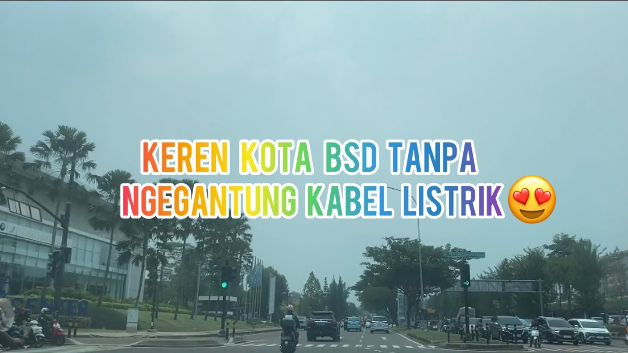 Suasana jalanan BSD keren tanpa ada kabel listrik ngegantung