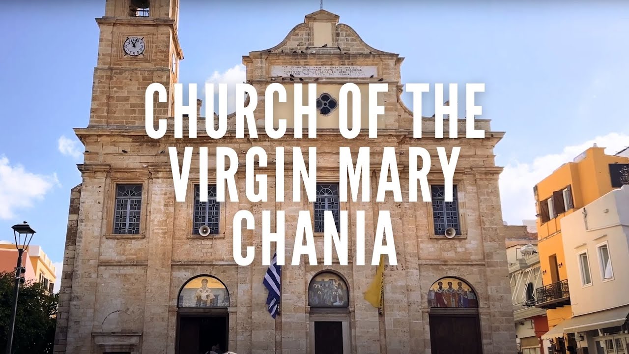 Church of the Virgin Mary | Chania | Greece | What to See in Chania | Greece Travel Guide
