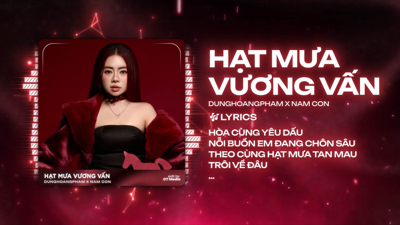 Hạt Mưa Vương Vấn (Nam Con Remix) - Dunghoangpham | Hạt Mưa Vương Vấn Em Giờ N&agrave;y Đang Nơi Đ&acirc;u Remix