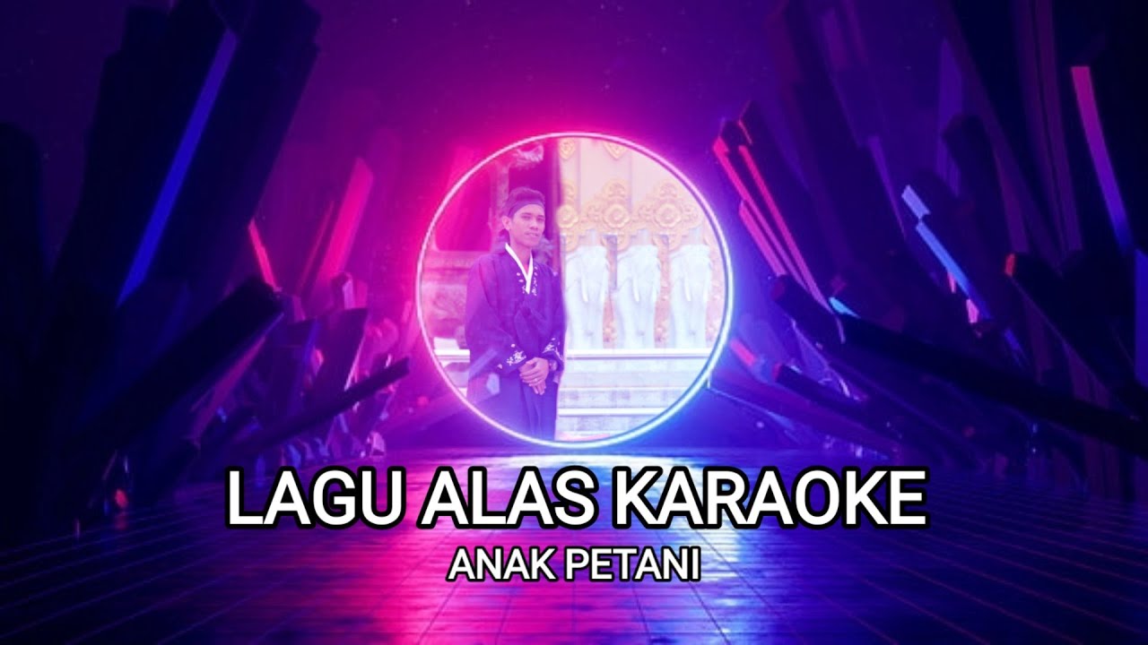 Lagu alas karaoke anak petani #mukad