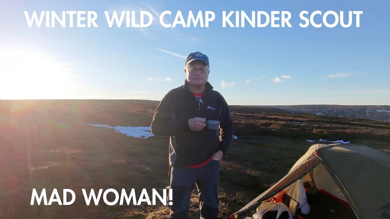 WINTER WILD CAMP ON KINDER SCOUT AND AN ENCOUNTER WITH  A  MAD WOMAN!