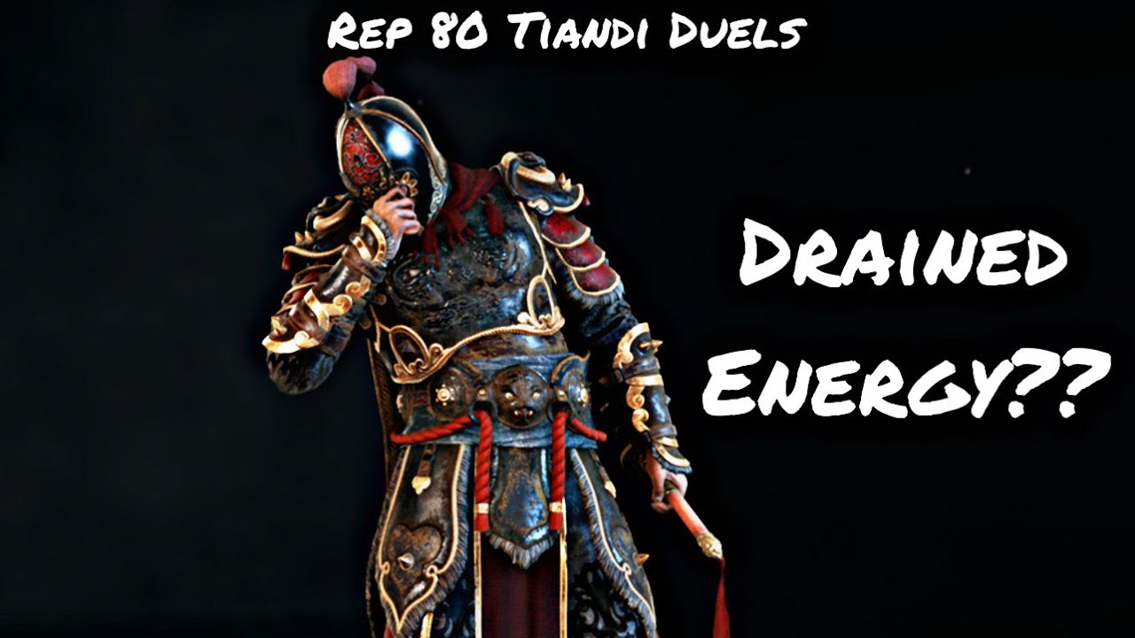 Drained Energy?? (Rep 80 Tiandi Duels) | For Honor