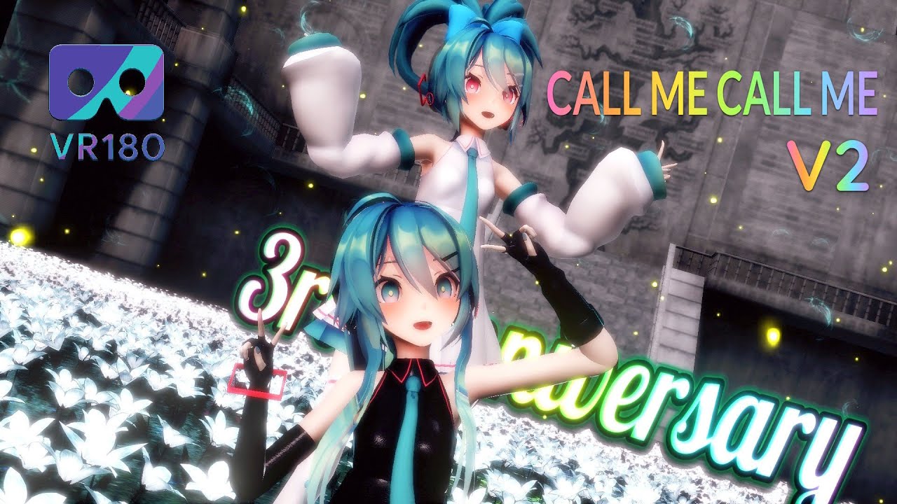 [ MMD VR ] [ VR180 ] [ 6K]  Call Me Call Me Sour式初音ミク Hatsune miku