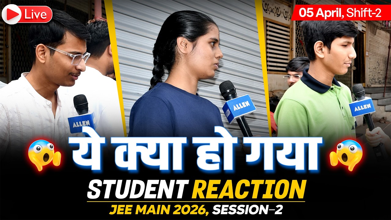 Live Student Reaction 5 April Shift 2🔥JEE Main 2026 Session 2 | Paper Level & Cut Off | ALLEN