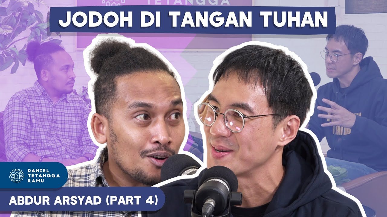 Sudah Berdoa di Sepertiga Malam Tapi Gak Berjodoh?! Abdur Arsyad #Part4 - Daniel Tetangga Kamu