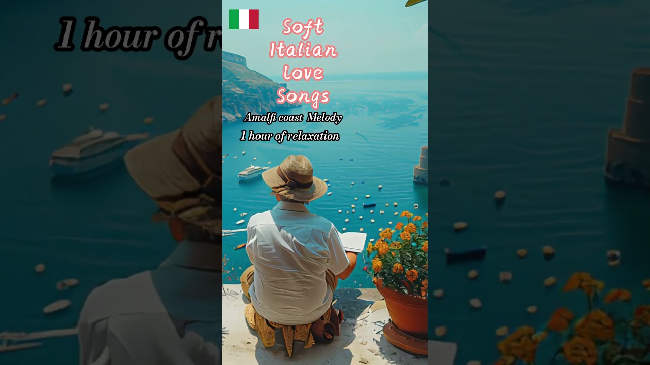 【🎧Romantic Italian Songs】Soft Italian Melodies to Soothe the Heart and Soul