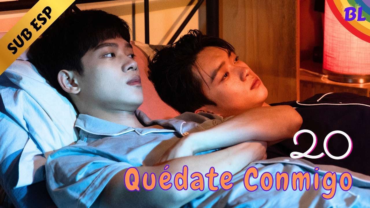 【Series BL】🥰Quédate Conmigo - Stay With Me🥰 EP 20 | El nuevo remake del drama ADICTO