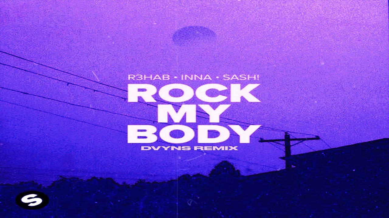 R3HAB, INNA, Sash! - Rock My Body (DAXXTR REMIX)