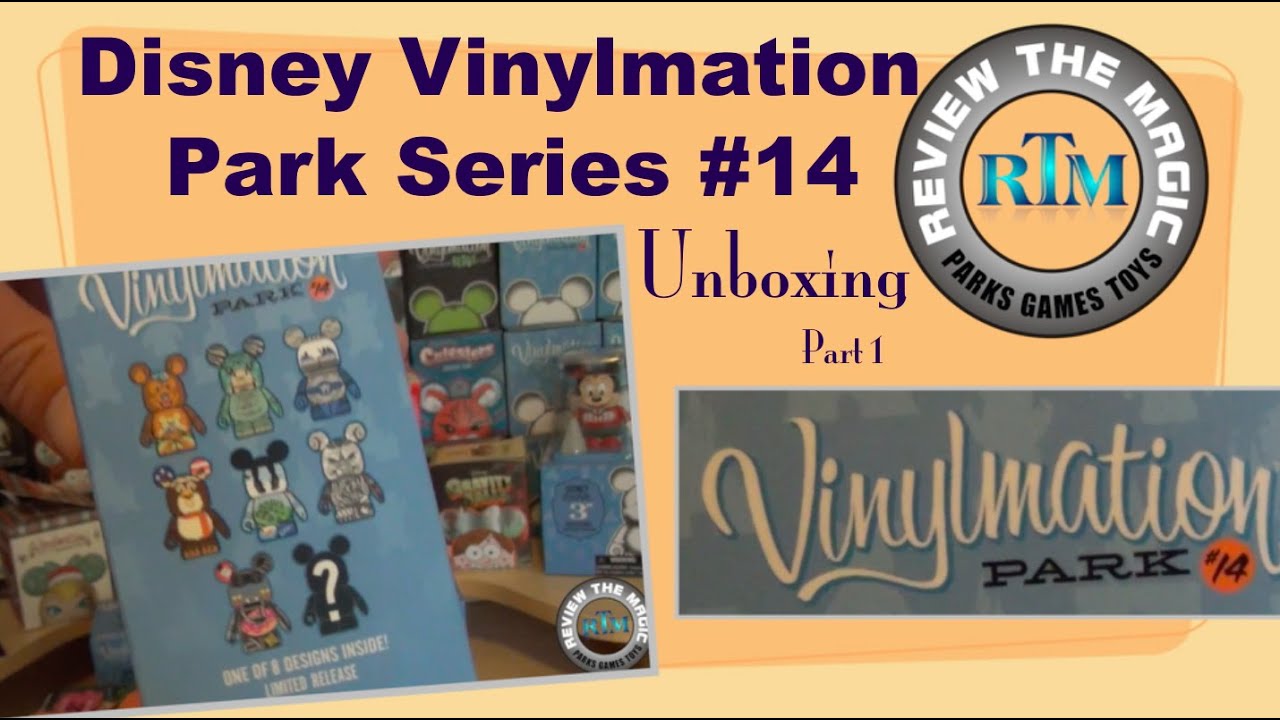 PART 1  UNBOXING and Review  Disney Vinylmation Park Series #14 blind box opening