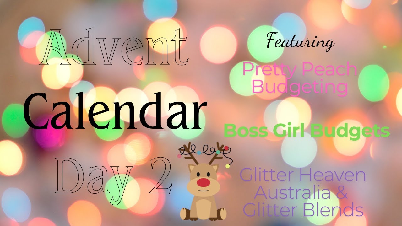 Opening various Advent Calendars@bossgirlbudgets @PrettyPeachBudgeting @Glitterheavenaustralia