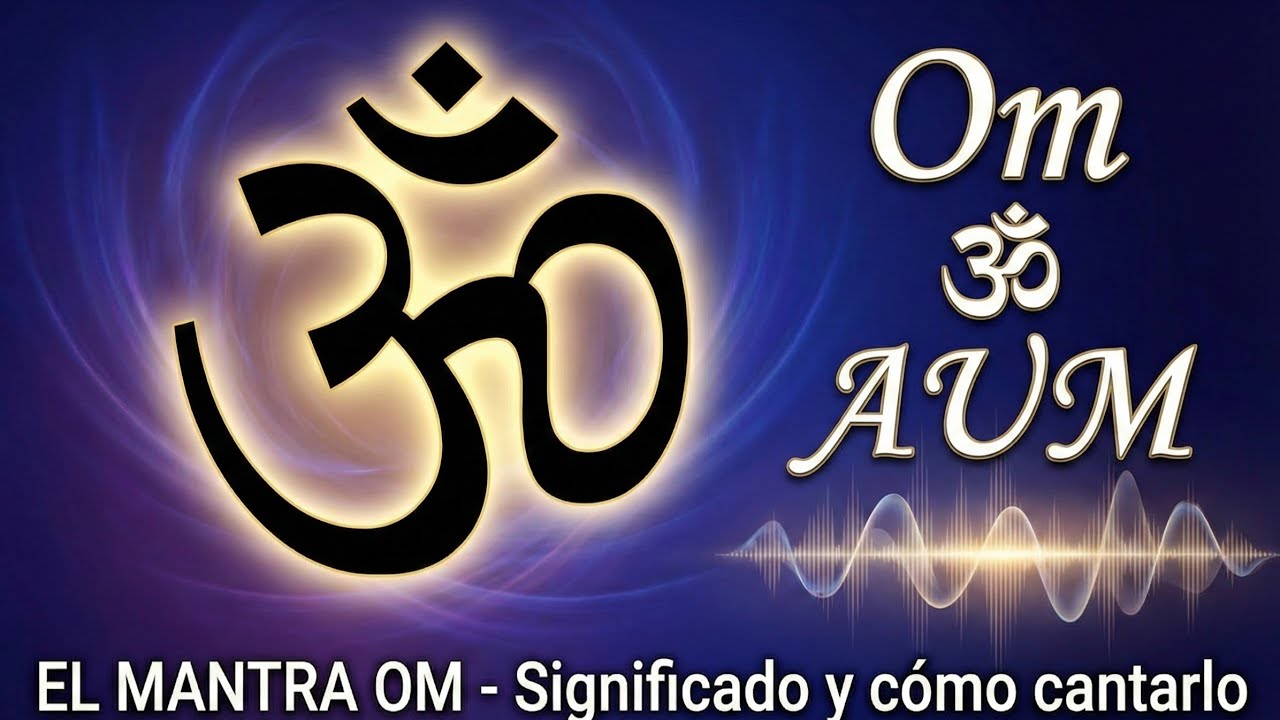 Aprende a cantar el Mantra OM correctamente: Significado y técnica (Guía completa)
