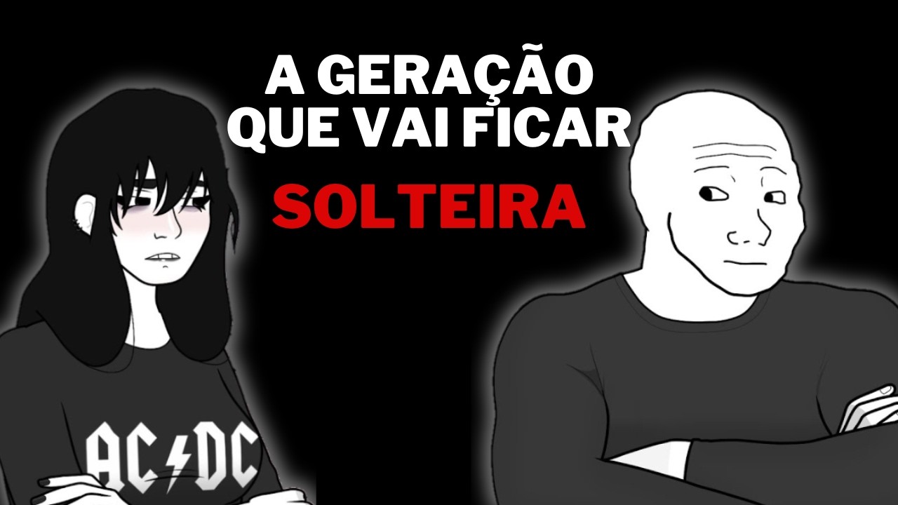 O motivo pelo qual você NUNCA vai namorar (e nem sabe o porquê)