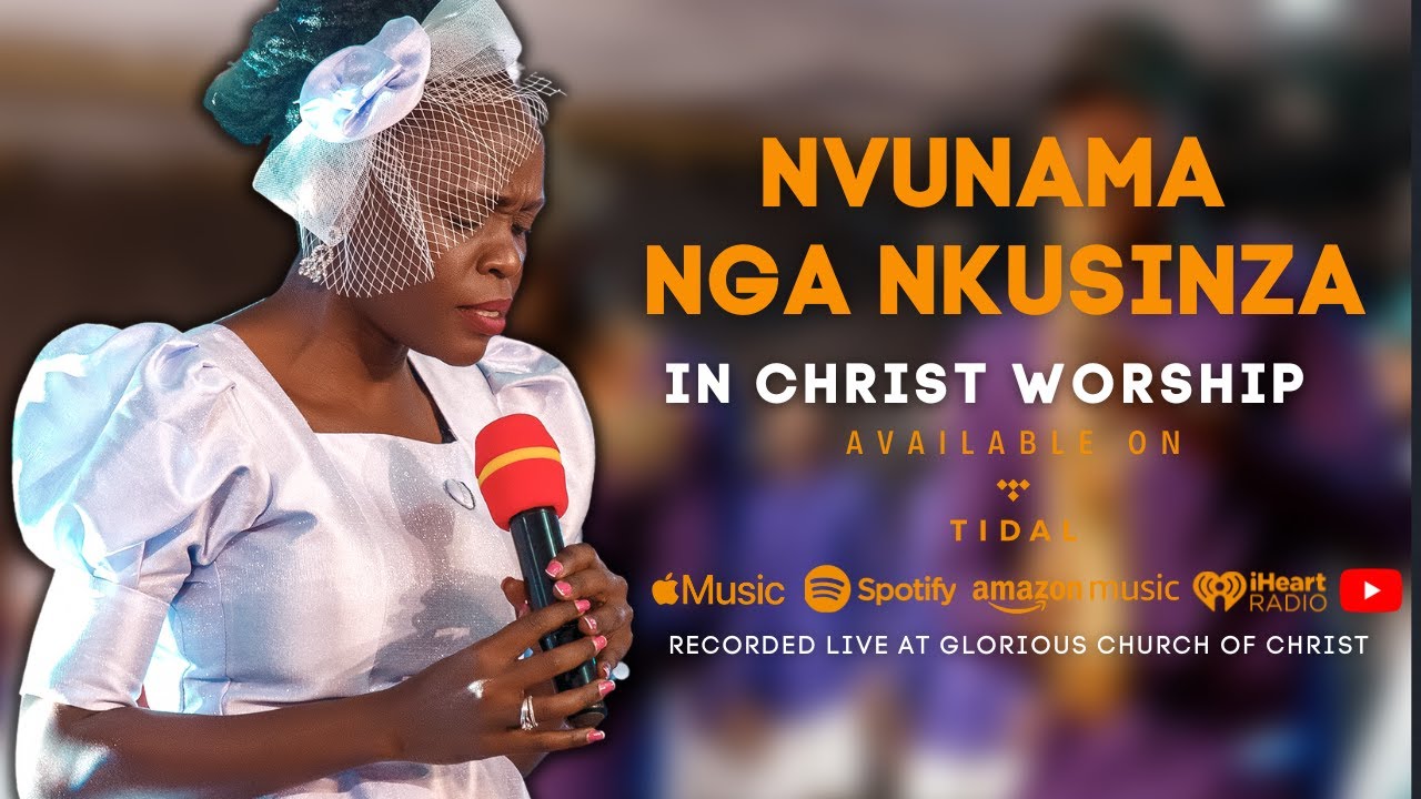 Nvunama Nga Nkusinza | In Christ Worship