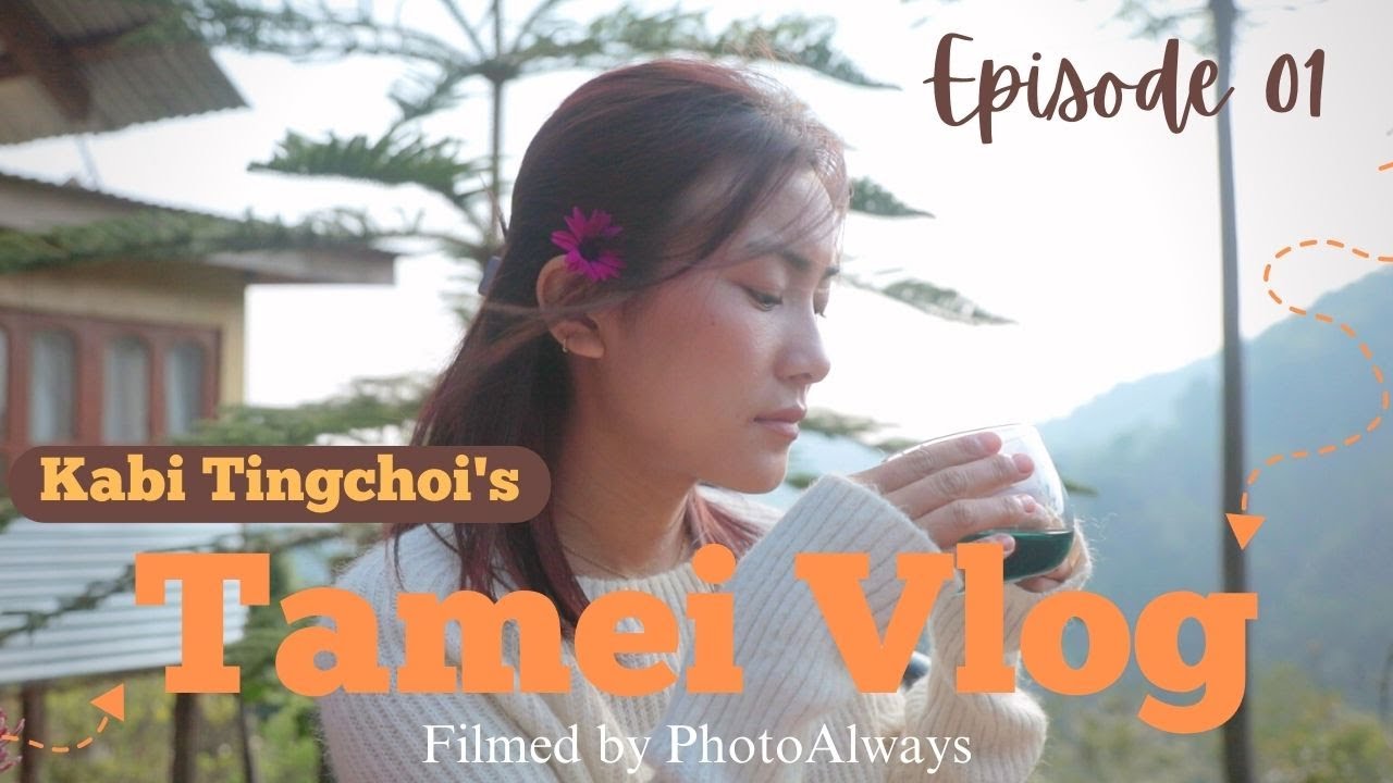 BEAUTIFUL MANIPUR ll TAMEI VLOG ll EPISODE 1