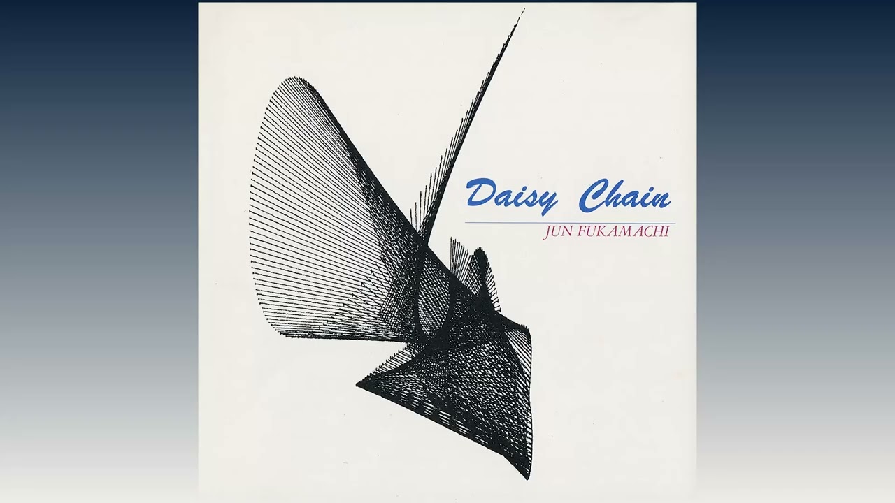 深町純 Jun Fukamachi - Daisy Chain (1983) [Full Album]