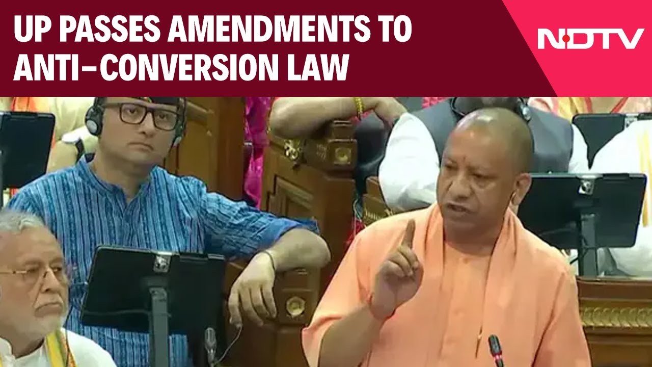 Anti-Conversion Law | UP Passes Amendments To Anti-Conversion Law, Brings In Stricter Measures