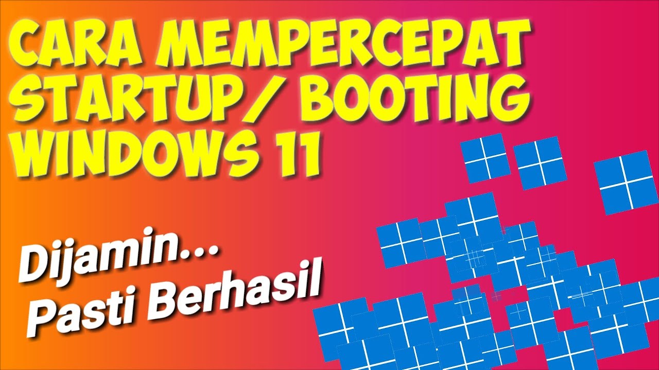 Cara Mudah Mempercepat Startup / Booting Windows 11, pasti berhasil